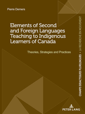 cover image of Elements of Second and Foreign Languages Teaching to Indigenous Learners of Canada